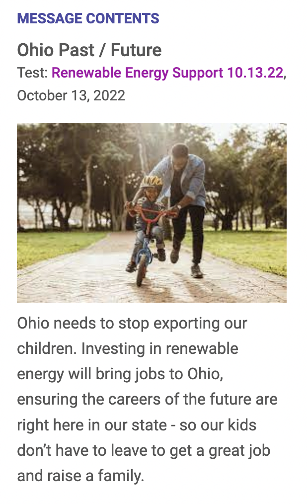 a message titled Ohio Past / Future, with a picture of a man helping his child ride a bike. The message says "Ohio needs to stop exporting our children. Investing in renewable energy will bring jobs to Ohio, ensuring the careers of the future are right here in our state — so our kids don't have to leave to get a great job and raise a family."